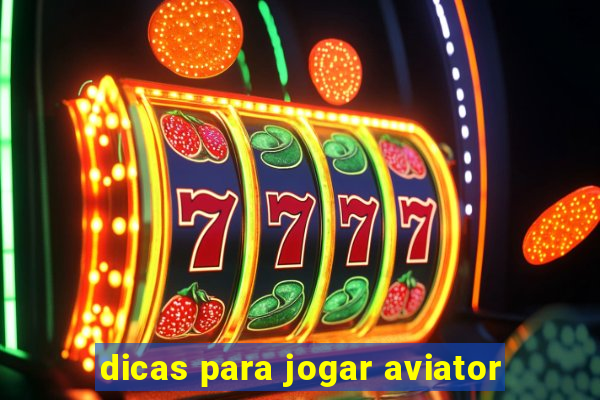 dicas para jogar aviator